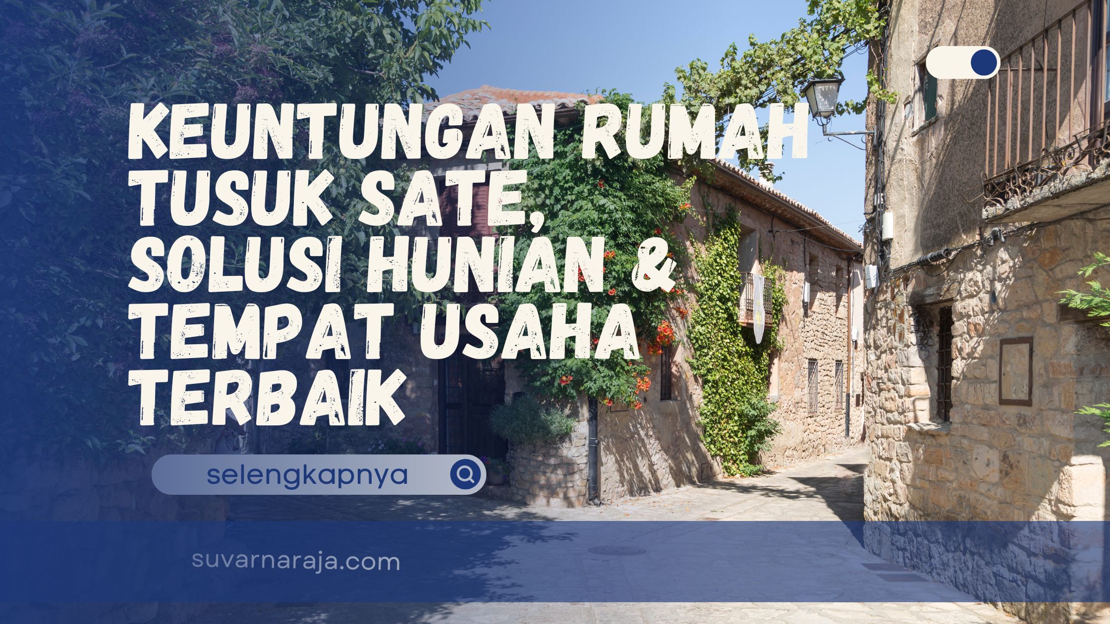 Keuntungan Rumah Tusuk Sate