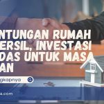 Keuntungan Rumah Komersil, Investasi Cerdas untuk Masa Depan