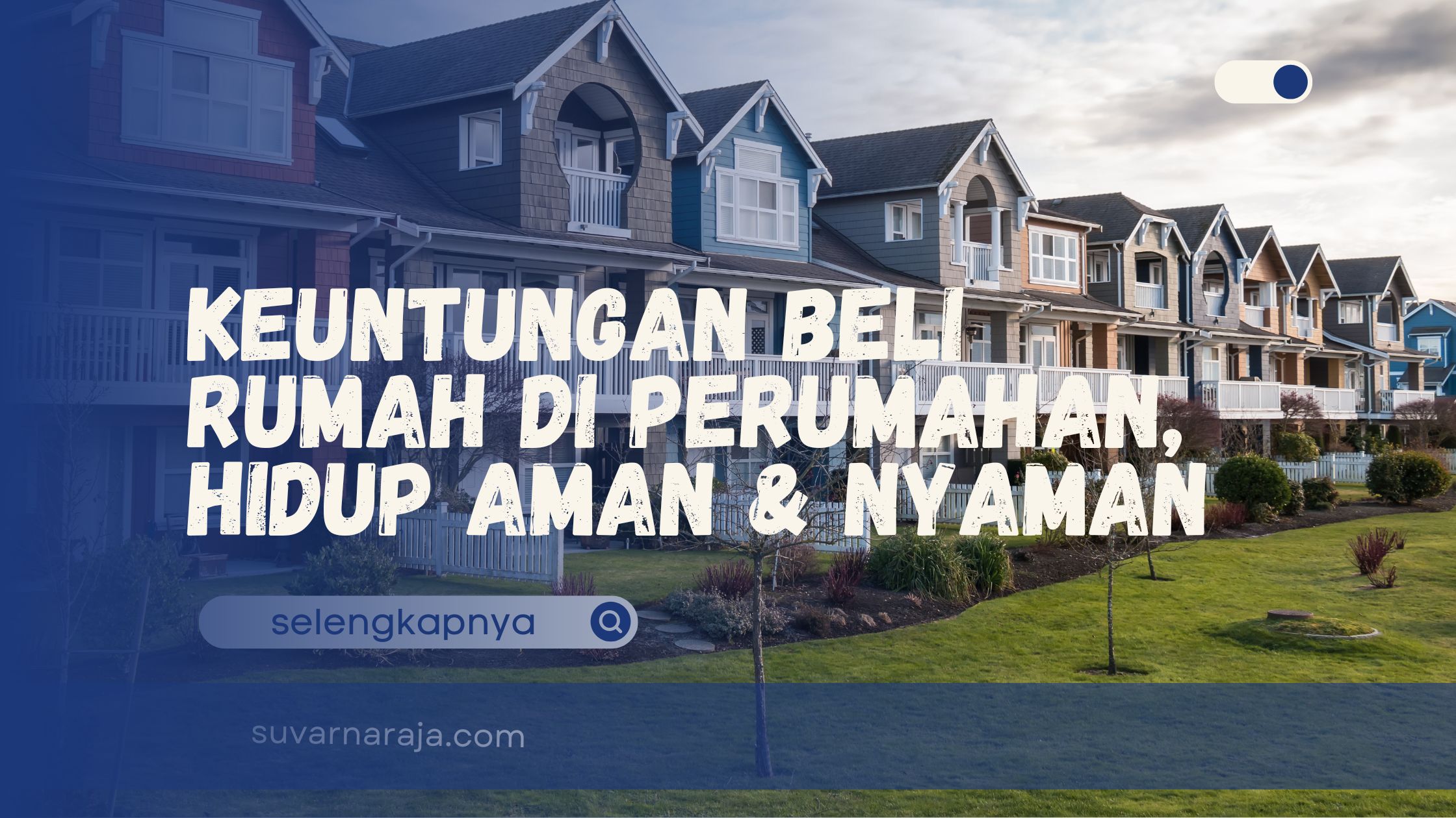 Keuntungan Beli Rumah di Perumahan