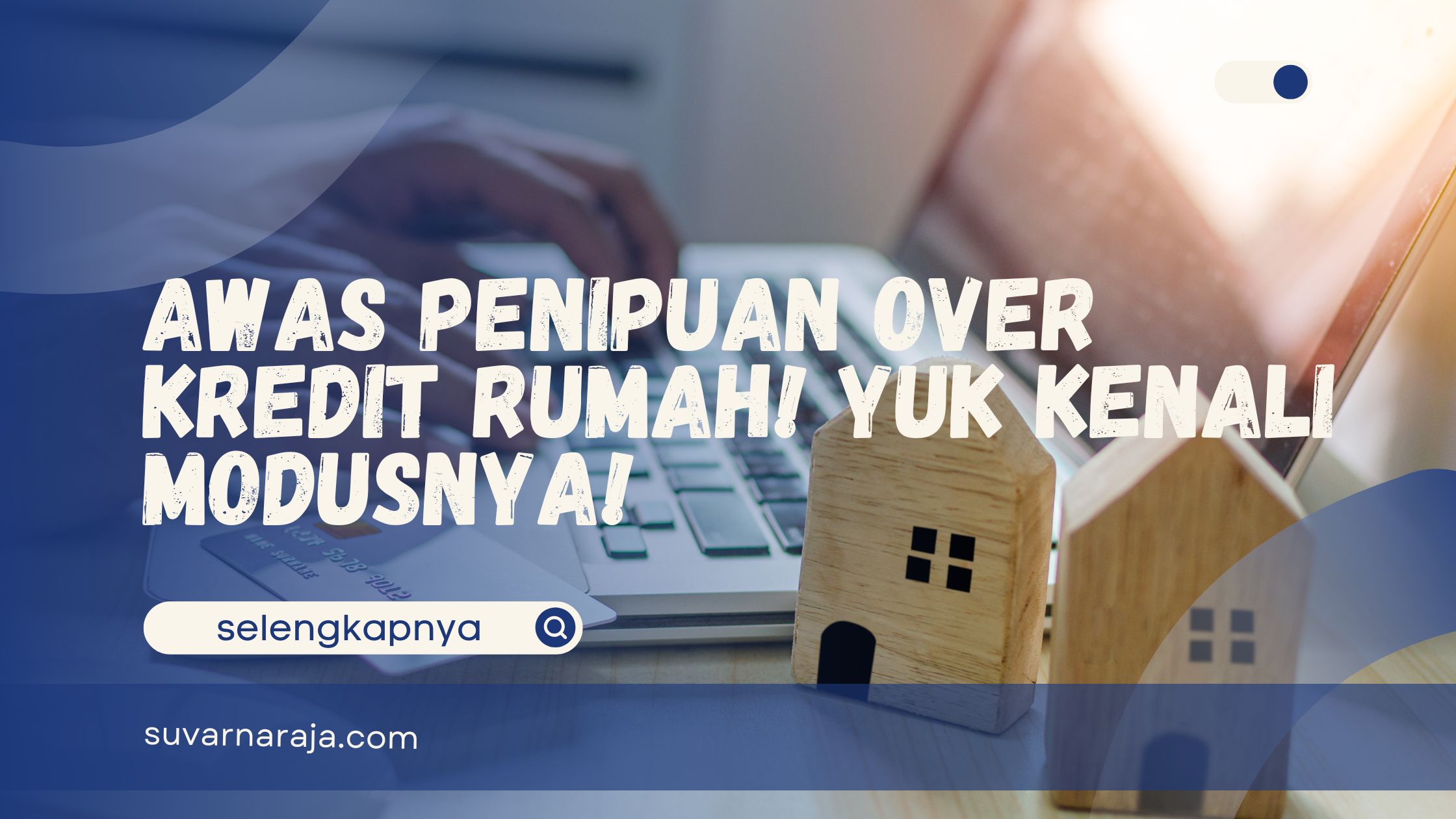 Penipuan Over Kredit Rumah